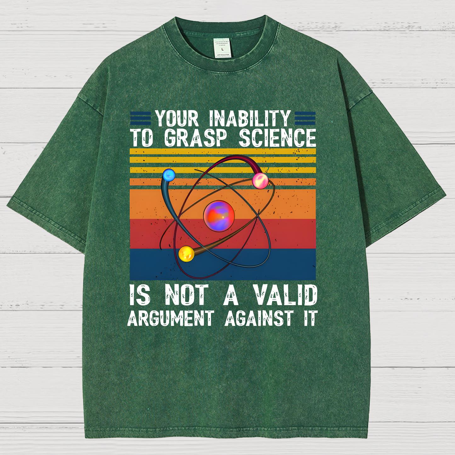 Your Inability to Grasp Science. Vintage Distressed T-shirt
