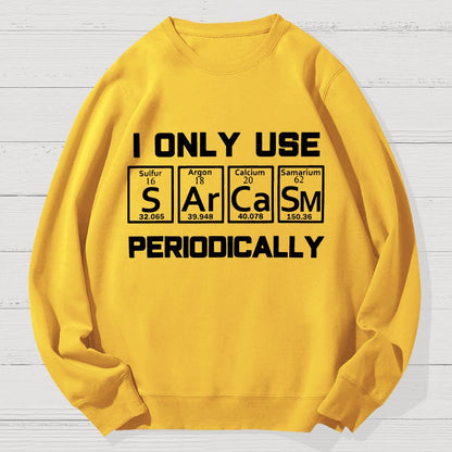 Sarcasm Periodic Table Element Shirt Weird Science Geek Cotton Sweatshirt