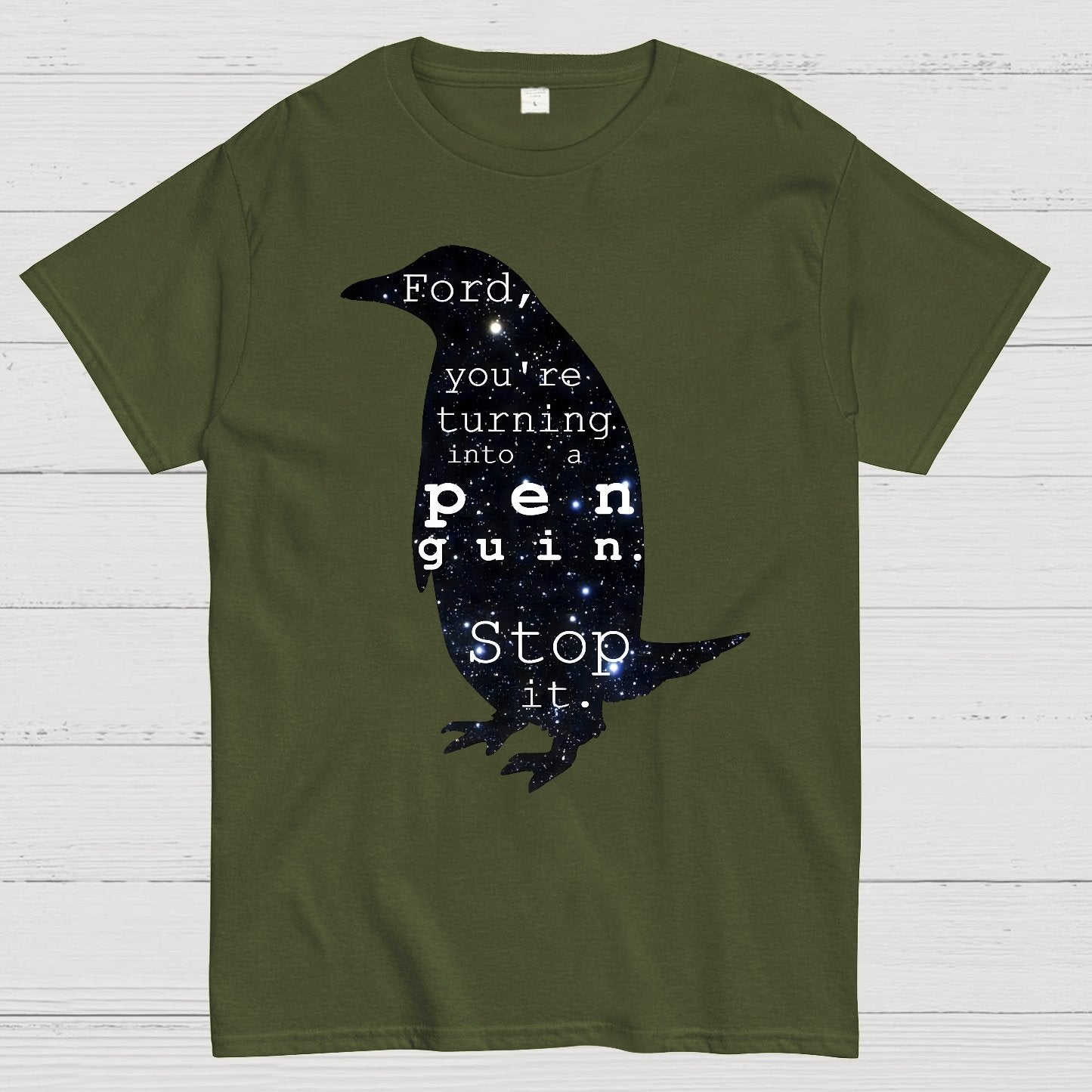 Ford-You’re turning into a penguin. Stop it Geek T-Shirt