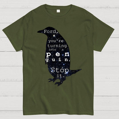 Ford-You’re turning into a penguin. Stop it Geek T-Shirt