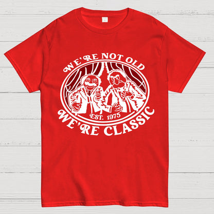We're Not Old We're Classic Geek T-Shirt