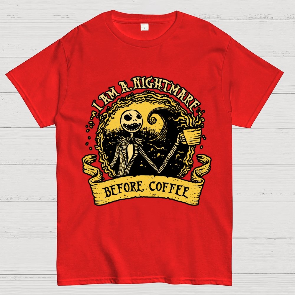 I Am A Nightmare Before Coffee Geek T-Shirt