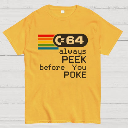 C-64 - PEEK before you POKE Geek T-Shirt