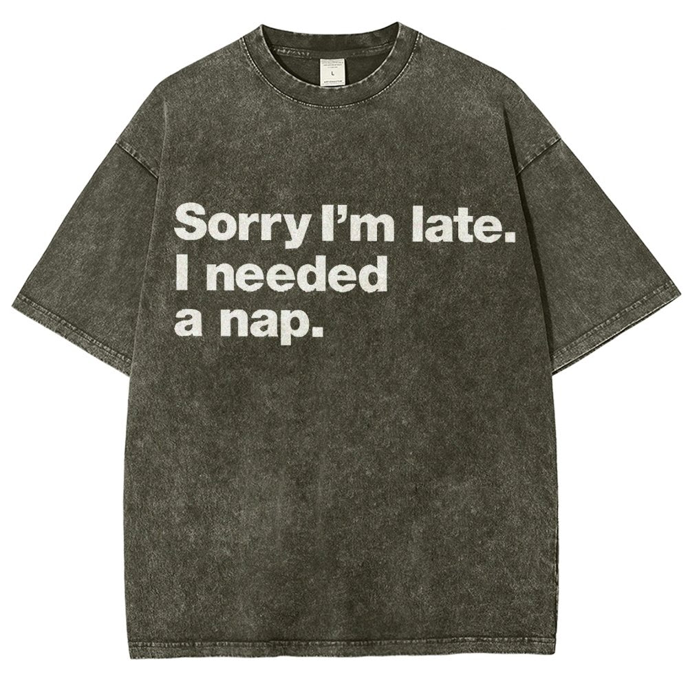 Sorry I'm Late I Needed A Nap Vintage Distressed T-shirt