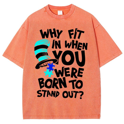 Why Fit In When You Were Born To Stand Out Vintage Distressed T-shirt
