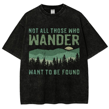 Not All Who Wander Want To Be Found  Vintage Distressed T-shirt