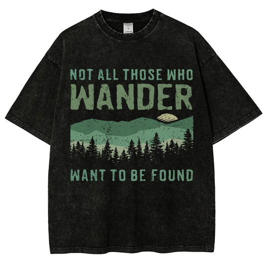 Not All Who Wander Want To Be Found  Vintage Distressed T-shirt