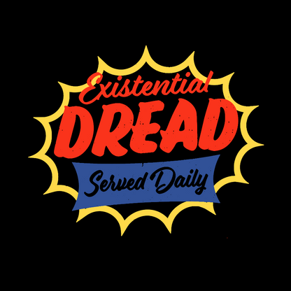 Existential Dread Geek T-Shirt