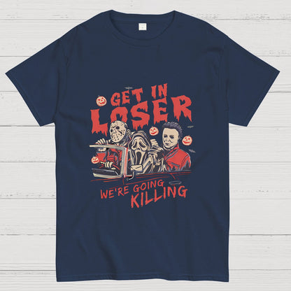 Get In Loser Halloween Geeky T-Shirt