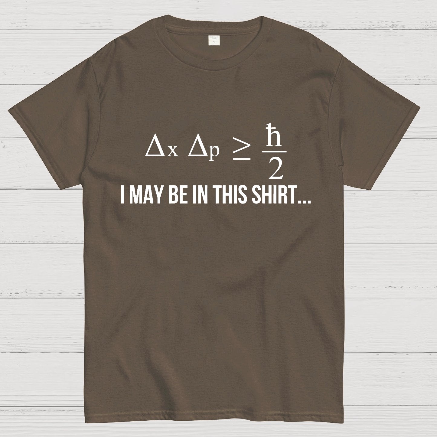 Funny Heisenberg's Uncertainty Principle Physics Engineering Geek T-Shirt
