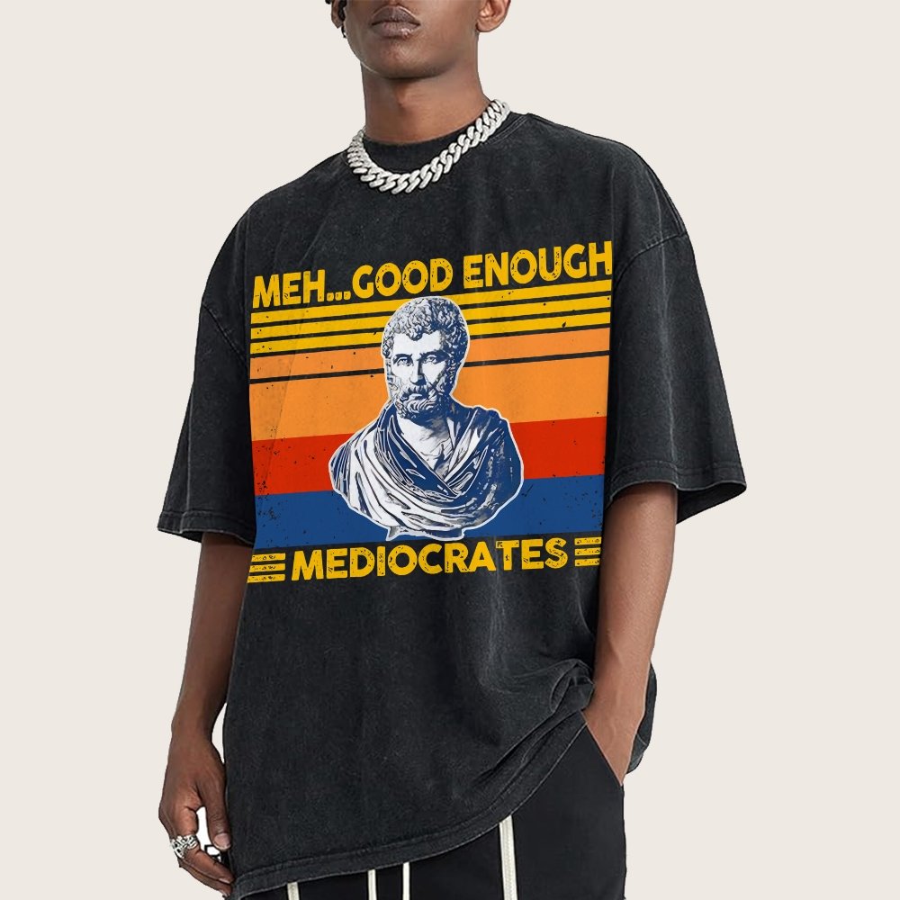 Meh Good Enough Mediocrates Vintage Distressed T-shirt