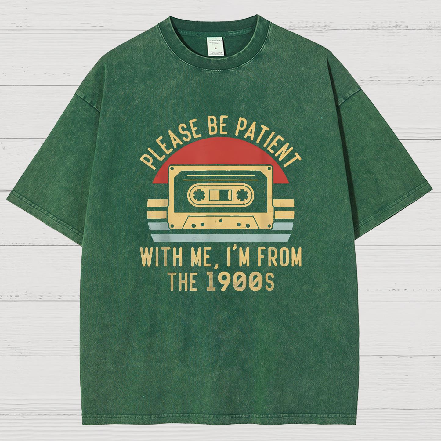 Please Be Patient with Me Im from the 1900s Geeky Vintage Distressed T-shirt