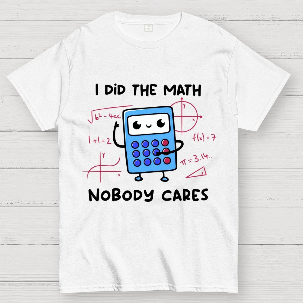 Did The Math Unisex Geek T-Shirt