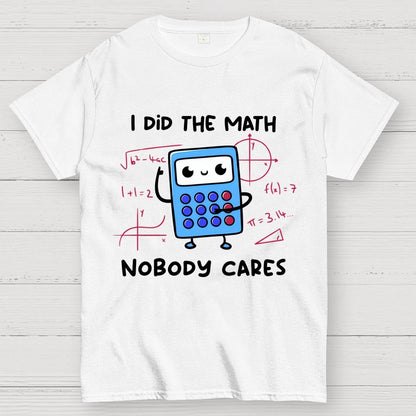 Did The Math Unisex Geek T-Shirt