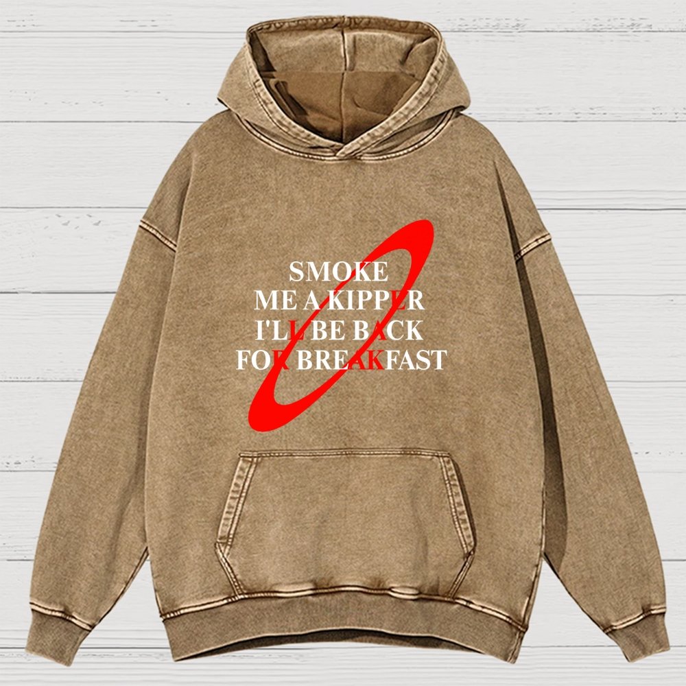 Smoke Me A Kipper I'll Be Back For Breakfast  Vintage Distressed Hoodie