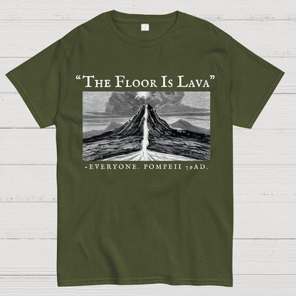 The Floor Is Lava Everyone Humorous Satirical Geek T-Shirt