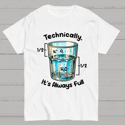 Technically The Glass Is Full Science Geek T-Shirt