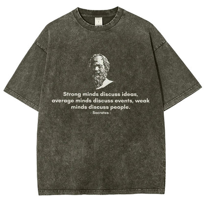 Socrates - Strong minds discuss ideas, average minds discuss events, weak minds discuss people.Vintage Distressed T-shirt 2508001636