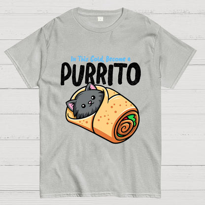 In This Cold, Become a Purrito Geek T-Shirt