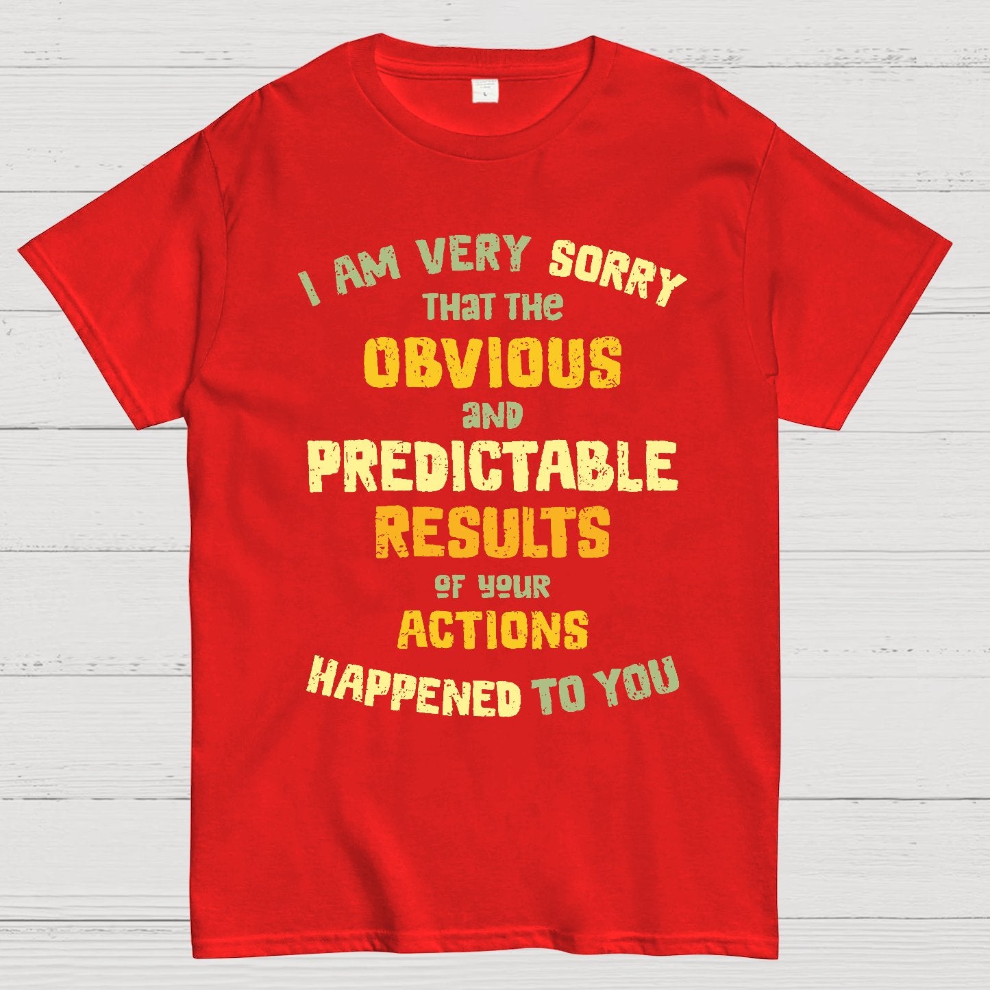 Predictable Consequences Geek T-Shirt