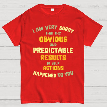 Predictable Consequences Geek T-Shirt