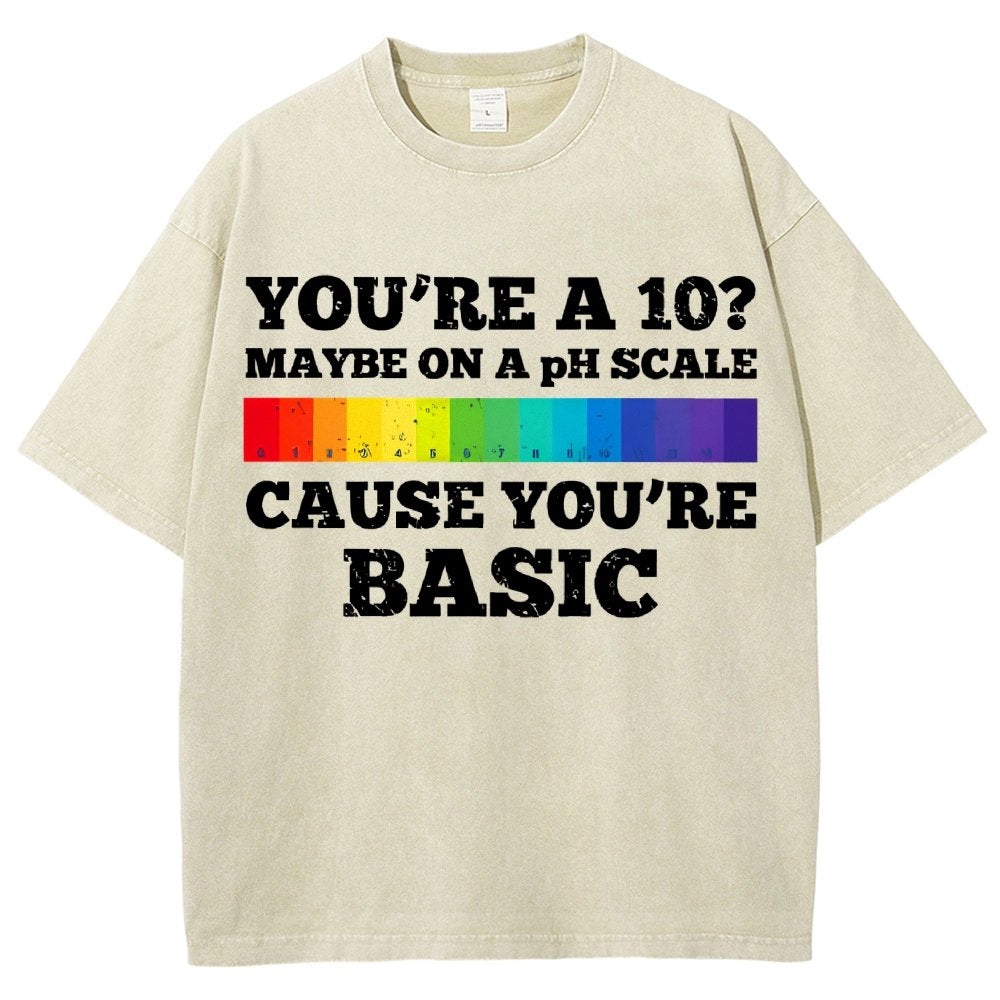 Maybe On A pH Scale Cause You're Basic Vintage Distressed T-shirt