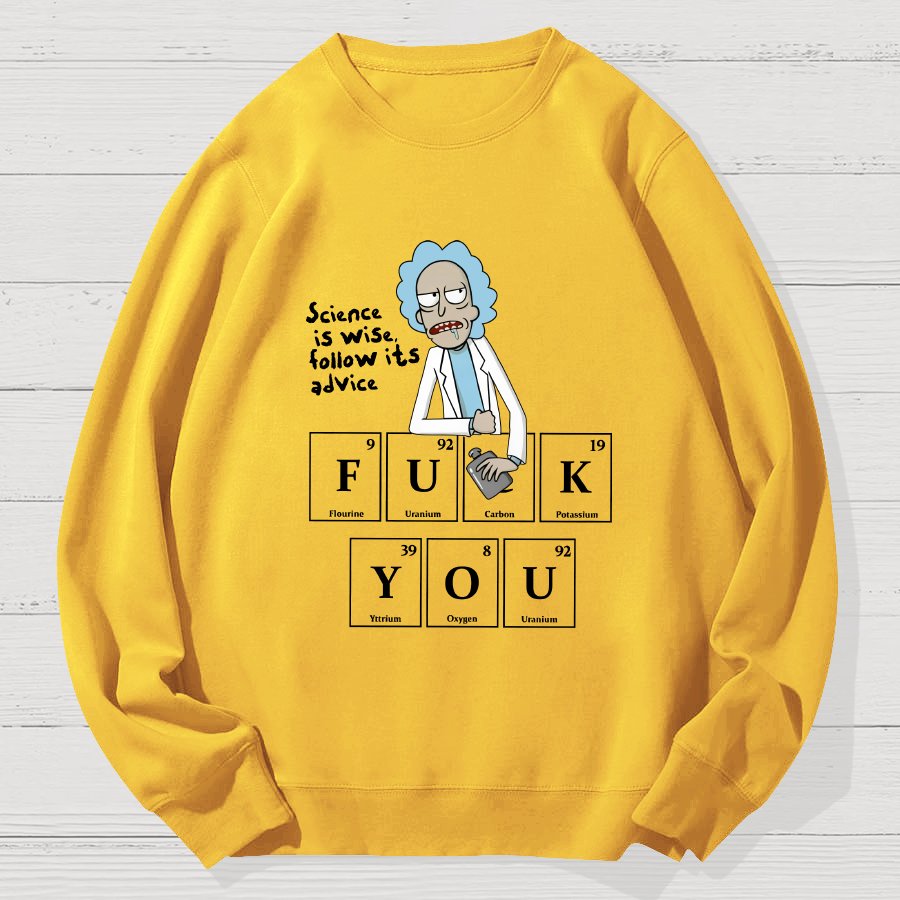 Science Is Wise Follow It's Advice  Geek Cotton Sweatshirt