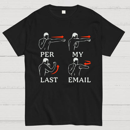 Per My Last Email Geek T-Shirt