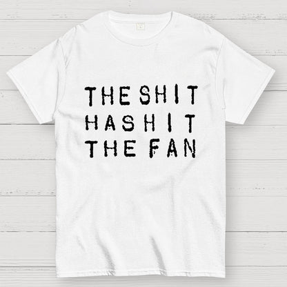 For the shit has hit the fan Unisex Geek T-Shirt