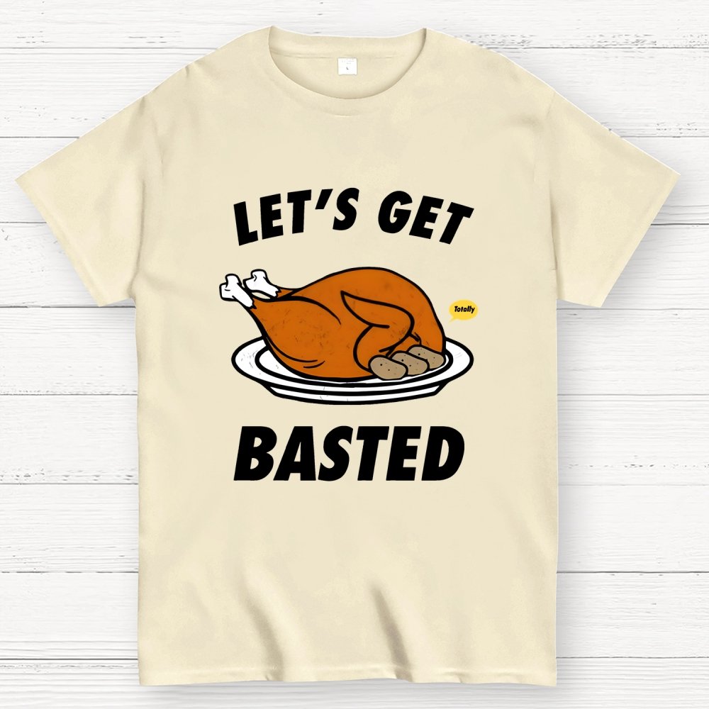 Let's Get Basted Geek T-Shirt