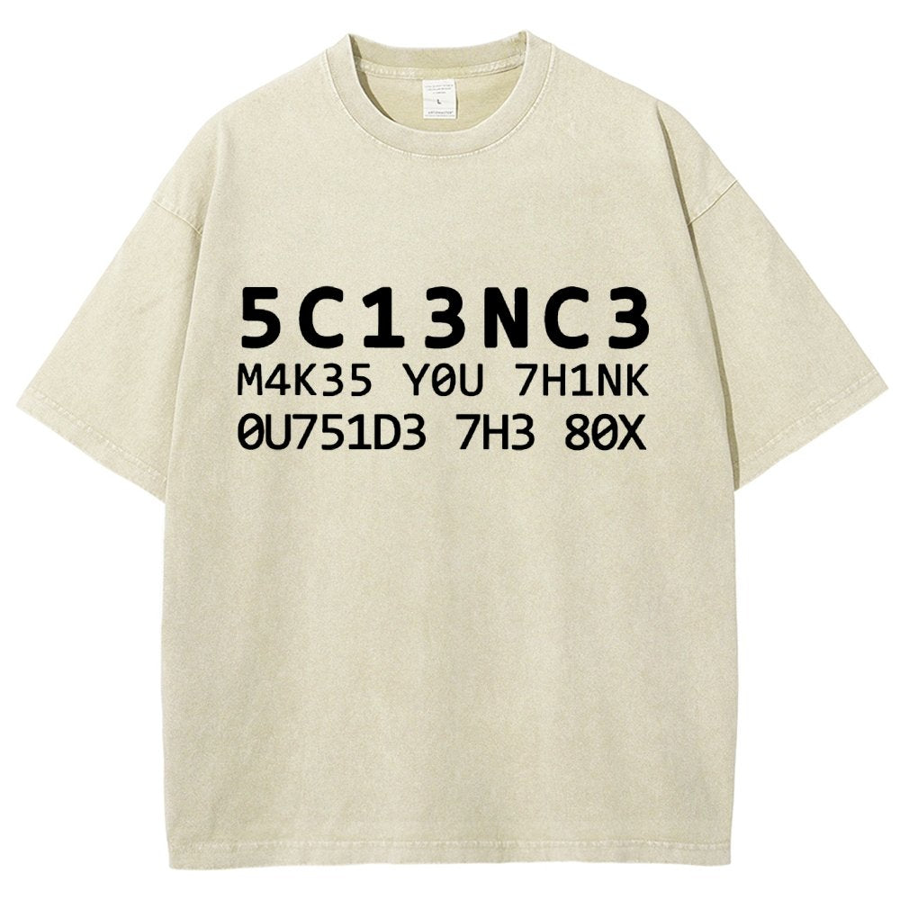 Funny Word 5C13NC3 M4K35 YOU 7H1NK Vintage Distressed T-shirt