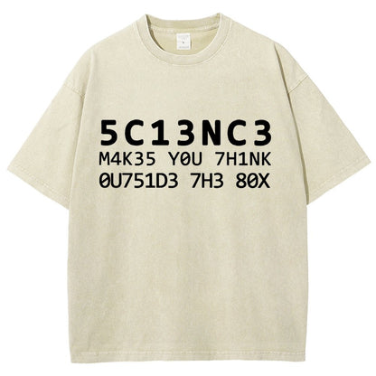 Funny Word 5C13NC3 M4K35 YOU 7H1NK Vintage Distressed T-shirt
