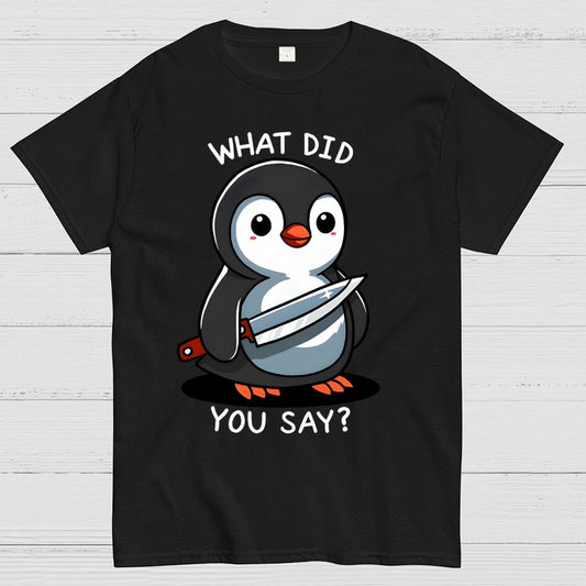 What Did You Say？Geek T-Shirt