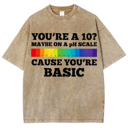 Maybe On A pH Scale Cause You're Basic Vintage Distressed T-shirt