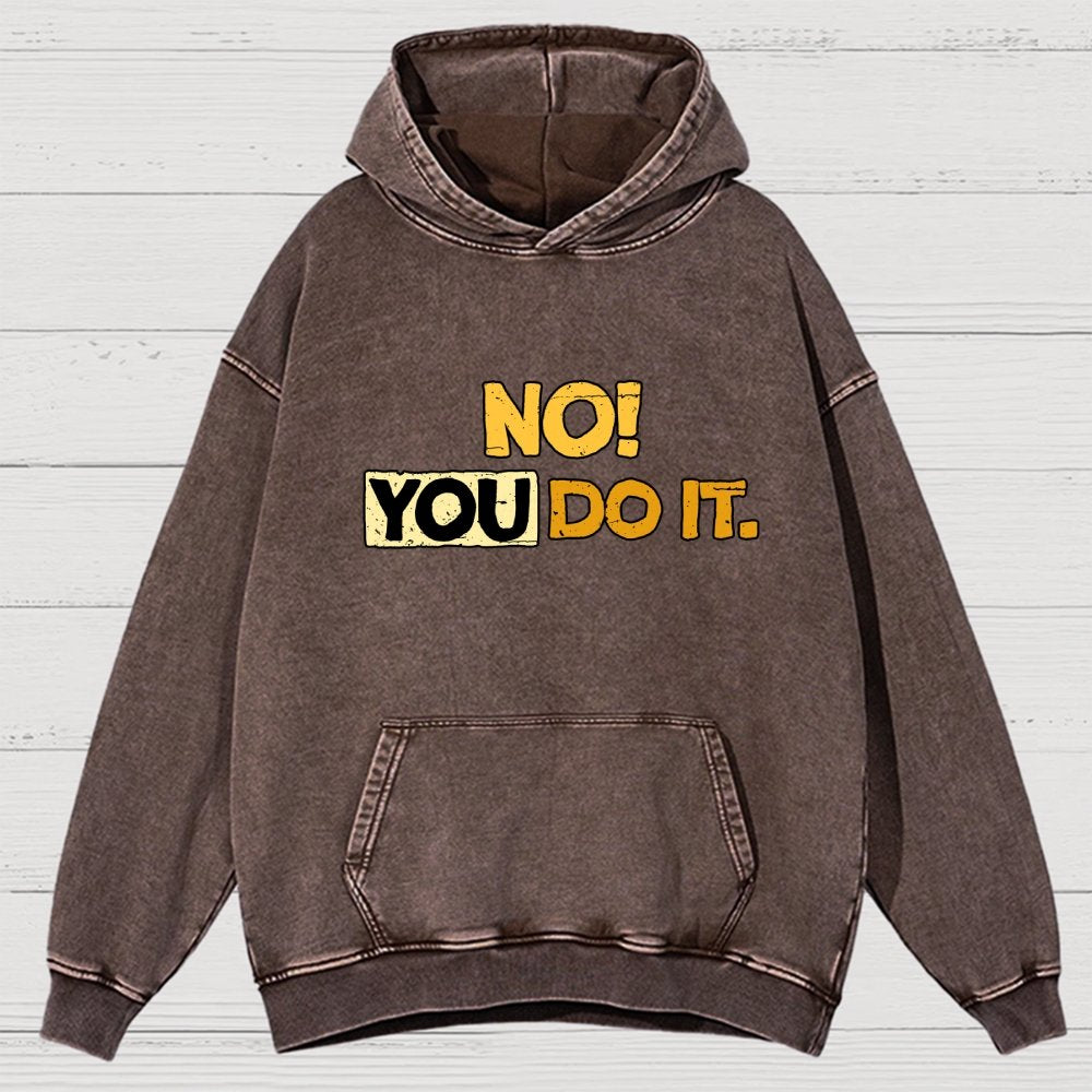 No! You Do It! Vintage Distressed Hoodie