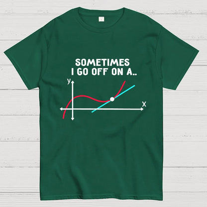 Sometimes I Go Off On A Tangent Pun Science Geek T-Shirt