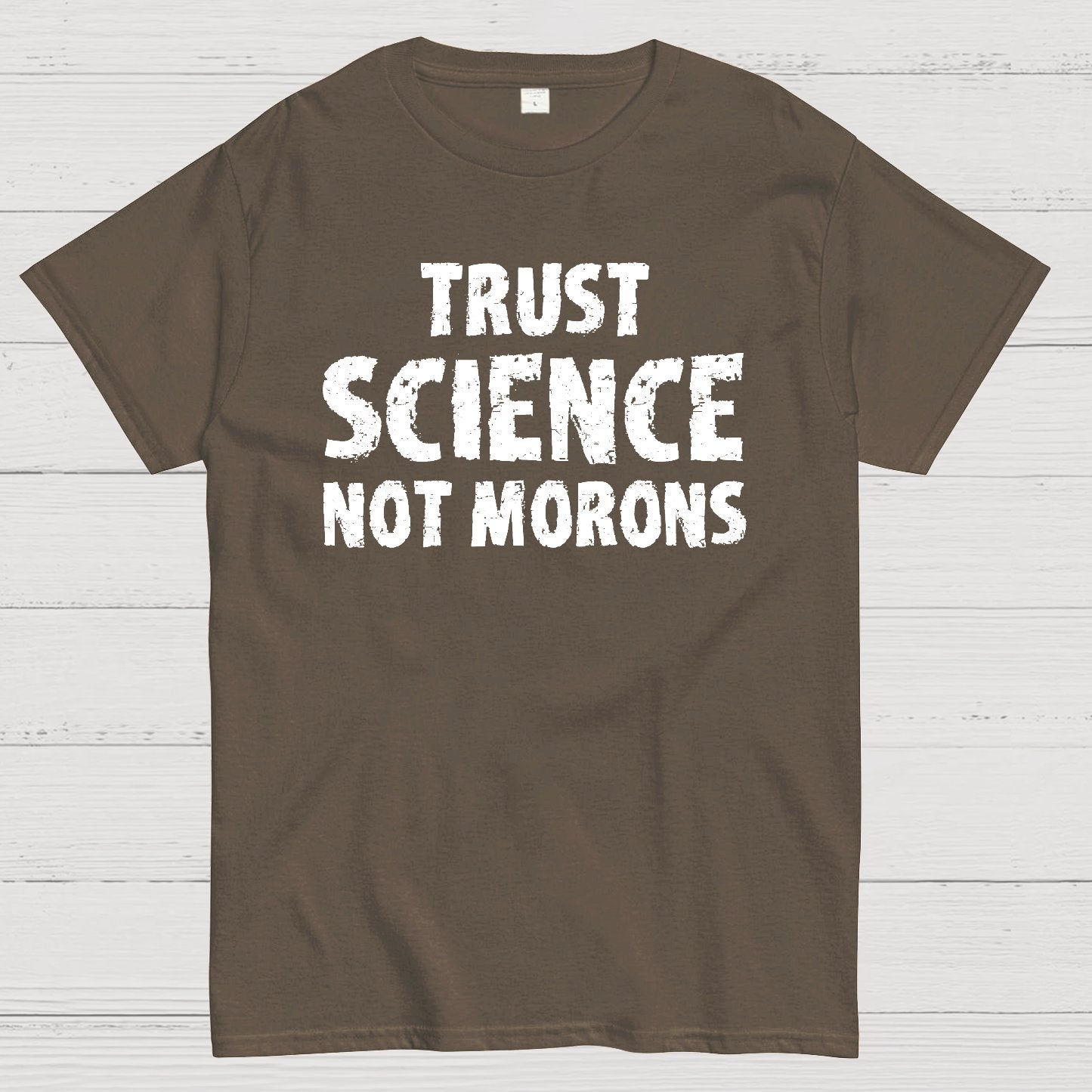 Trust Science Not Morons Geek T-Shirt