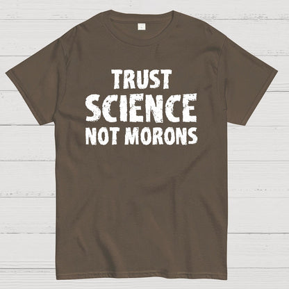 Trust Science Not Morons Geek T-Shirt