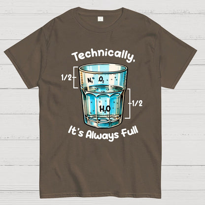 Technically The Glass Is Full Science Geek T-Shirt