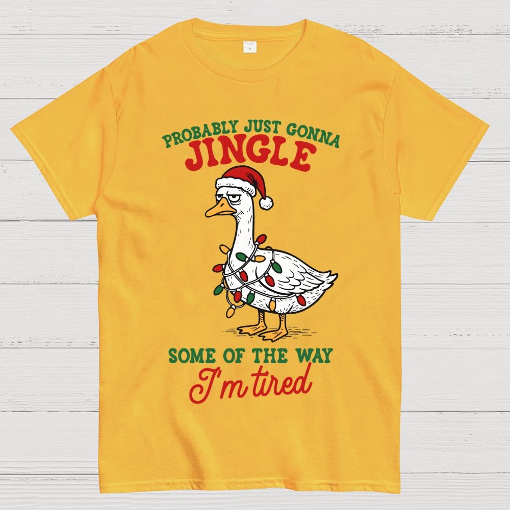 Funny Probably Just Gonna Jingle Some of The Way Geek T-Shirt