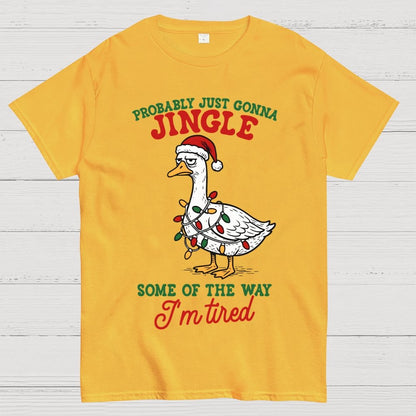 Funny Probably Just Gonna Jingle Some of The Way Geek T-Shirt