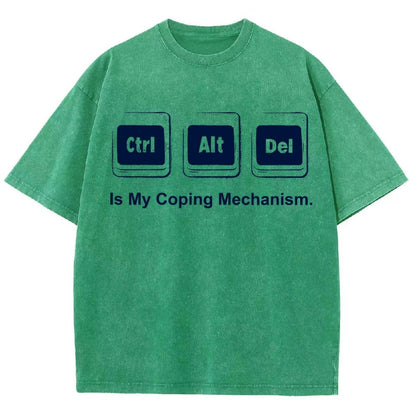 Ctrl + Alt + Del Is My Coping Mechanism Vintage Distressed T-shirt