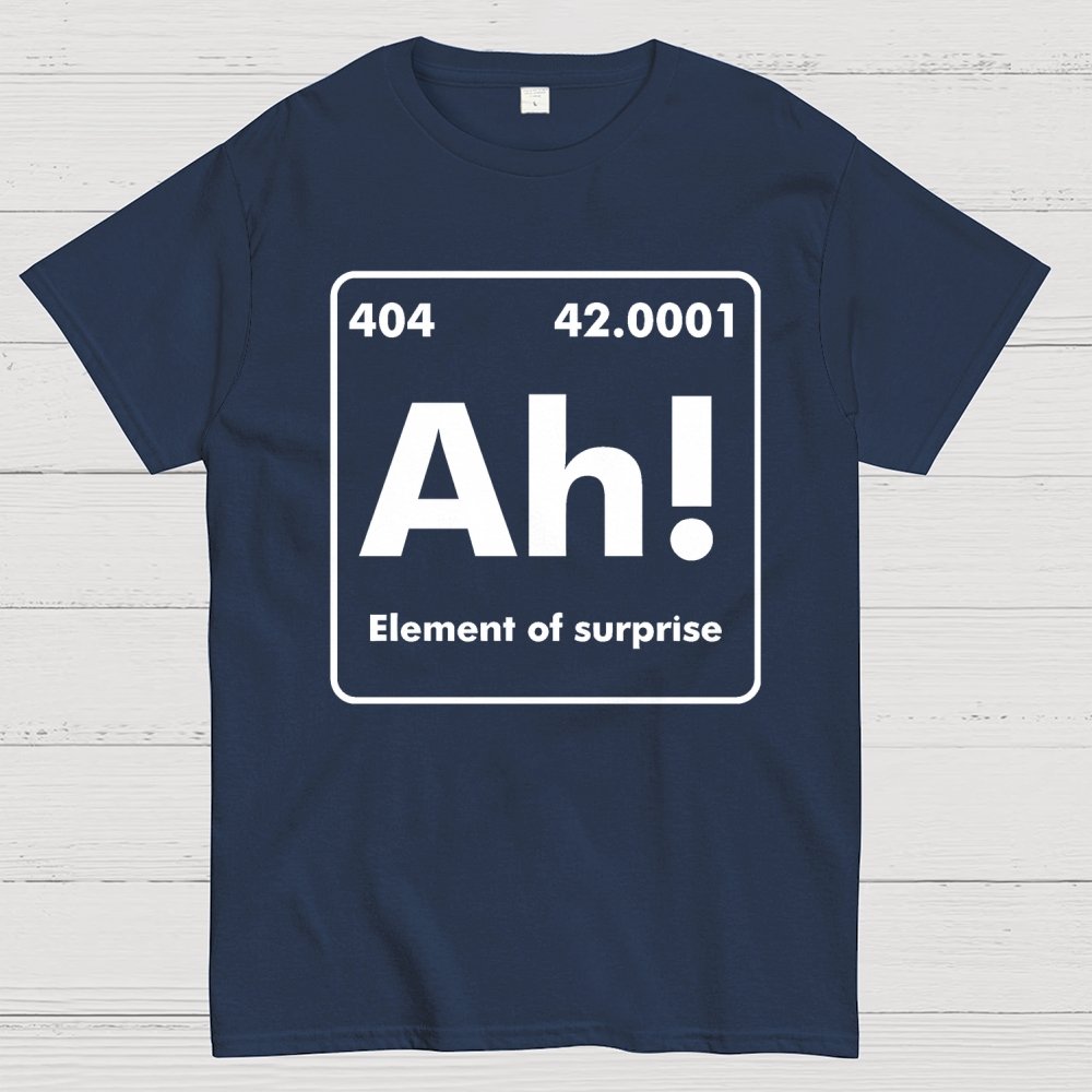 Ah ! Element of surprise Geek T-Shirt