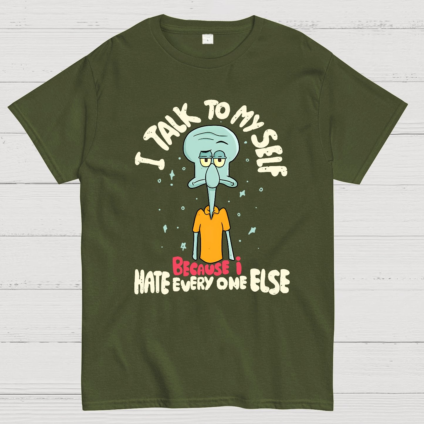 I Talk To My Self Because I Hate Geek T-Shirt