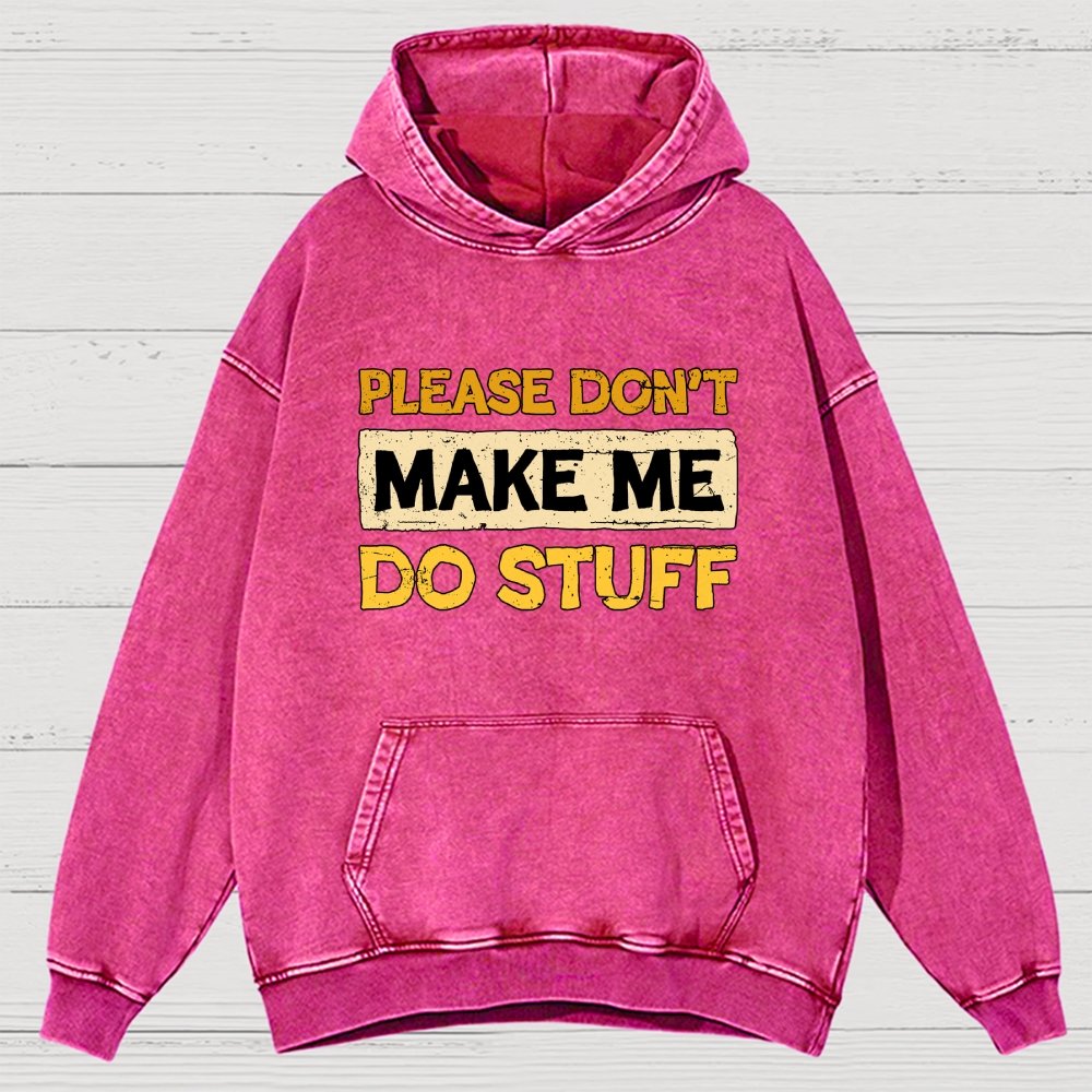 Don't Make Me Do Stuff Vintage Distressed Hoodie