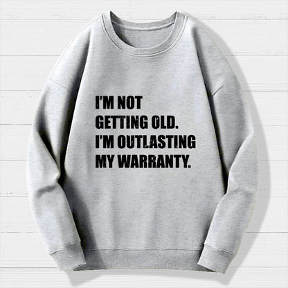 Funny Old Guy Outlasting My Warranty Geek Cotton Sweatshirt