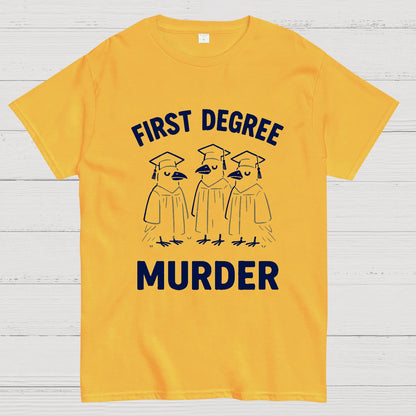 First Degree Murder Geek T-Shirt