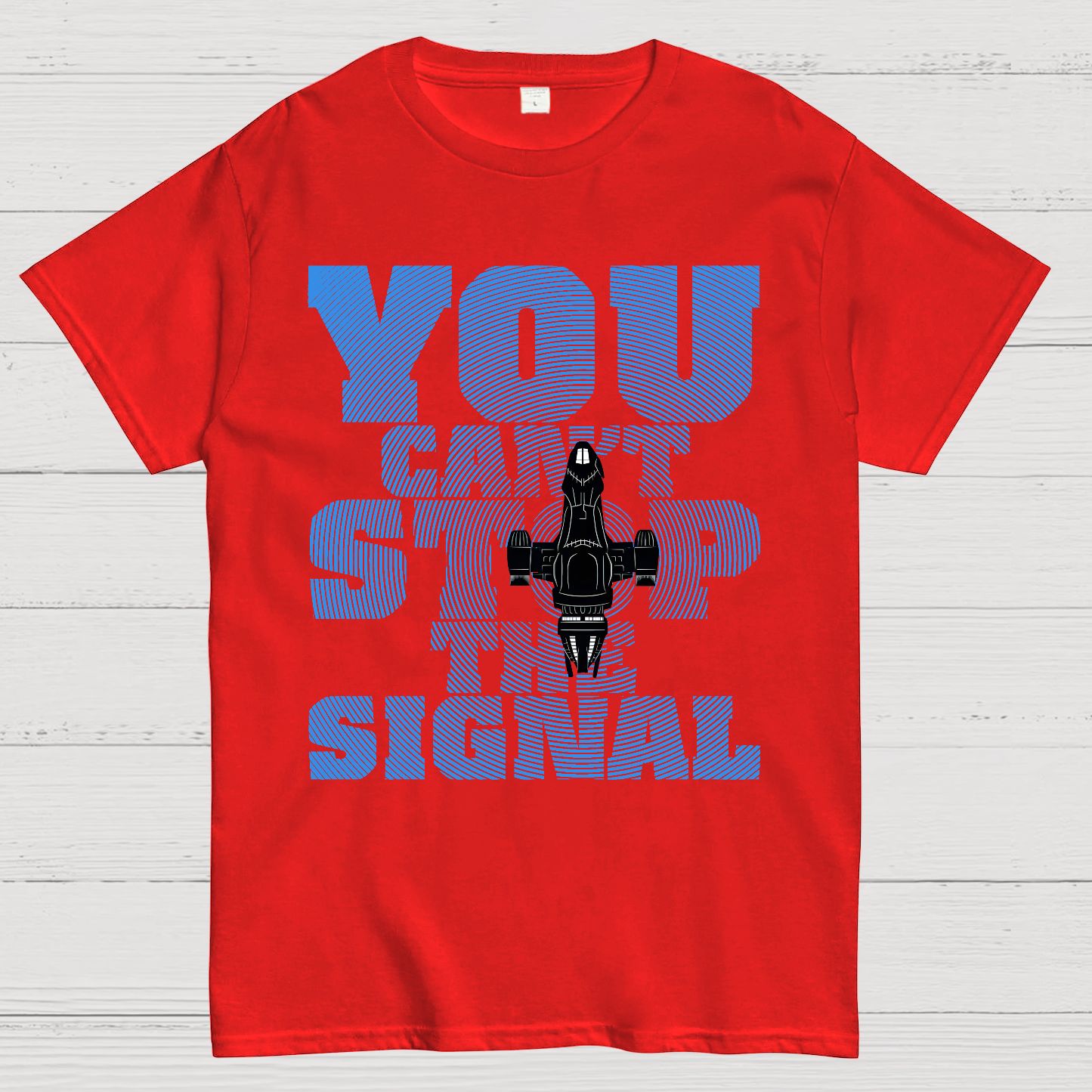You Can't Stop The Signal Geek T-Shirt