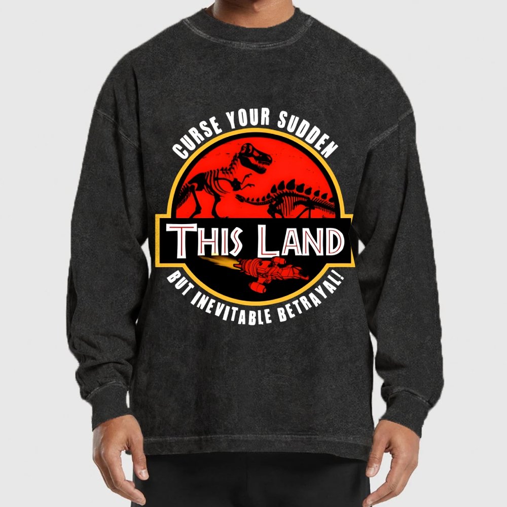 This Land Curse Your Sudden But Inevitable Betrayal Washed Long Sleeve Tee