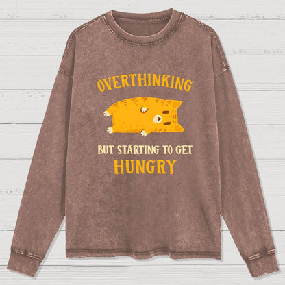Overthinking, But Getting Hungry Washed Long Sleeve Tee